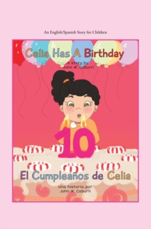 Celia Has a Birthday / Es El Cumpleanos De Celia : A English/Spanish Story for Children