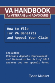 Va Handbook for Veterans and Advocates : How to File for Va Benefits and Appeal Your Claim