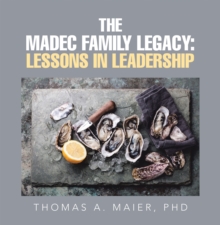 The Madec Family Legacy:  Lessons in Leadership