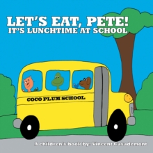 Let's Eat, Pete! : It's Lunchtime at School