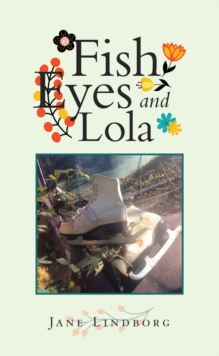 Fish Eyes and Lola