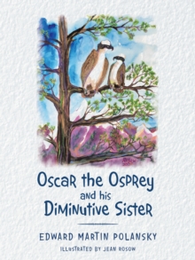 Oscar the Osprey and His Diminutive Sister