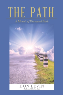 The Path : A Memoir of Discovered Faith