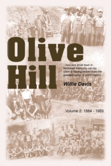 Olive Hill : Volume 2: 1884 -1959