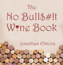 The No Bull$#!T Wine Book