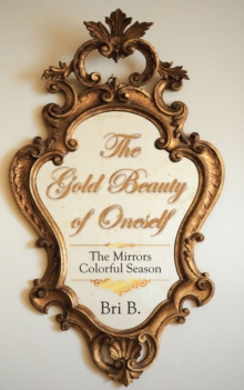 The Gold Beauty of Oneself : The Mirrors Colorful Season