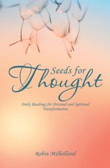 Seeds for Thought : Daily Readings for Personal and Spiritual Transformation