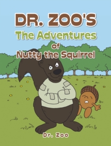 Dr. Zoo's the Adventures of Nutty the Squirrel