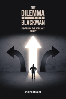 The Dilemma of the Blackman : Enhancing the African's Dignity