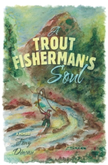 A Trout Fisherman's Soul