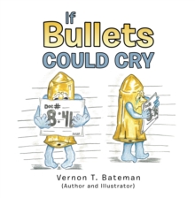 If Bullets Could Cry