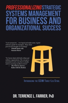 Professionalizing Strategic Systems Management for Business  and Organizational Success : Introducing the Ccim Three-Leg Stool