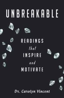 Unbreakable : Readings That Inspire and Motivate