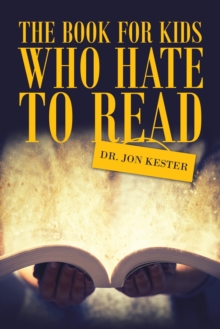 The Book for Kids Who Hate to Read