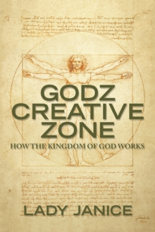 Godz Creative Zone : How the Kingdom of God Works