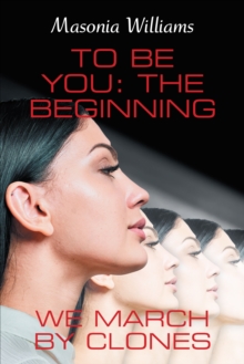 To Be You: the Beginning : We March by Clones