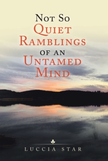 Not so Quiet Ramblings of an Untamed Mind