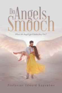 Do Angels Smooch : Where Do Angels Get the Clothes They Use?