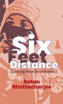 Six Feet Distance : Looking Back to Lockdown