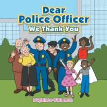 Dear Police Officer : We Thank You