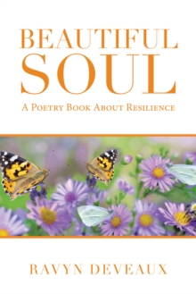 Beautiful Soul : A Poetry Book About Resilience