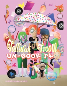 The Adventures of Tallulah Froom Un-Book Two