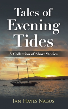 Tales of Evening Tides : A Collection of Short Stories