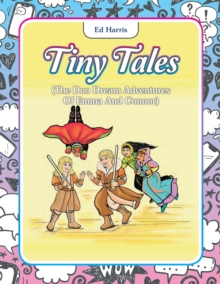 Tiny Tales : (The Duo Dream Adventures of Emma and Connor)