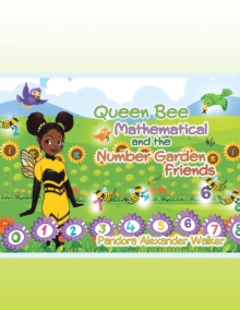 Queen Bee Mathematical and the Number Garden Friends