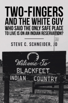 Two-Fingers and the White Guy Who Said the Only Safe Place to Live Is on an Indian Reservation?