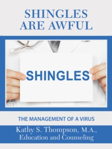 Shingles Are Awful : The Management of a Virus