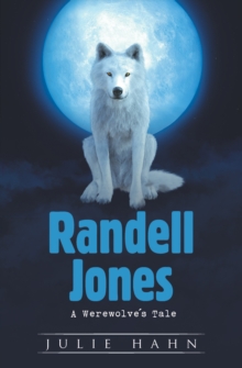 Randell Jones : A Werewolve's Tale