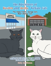 The Adventures of Hayden and Shelby, 'Welfare  Cats : The Happy Family, Garage Cats Meet Shelter Cats