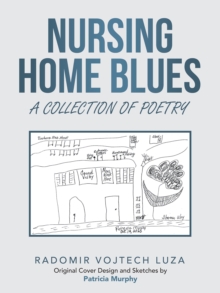 Nursing Home Blues : A Collection of Poetry