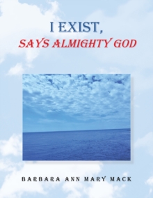 I Exist, Says Almighty God