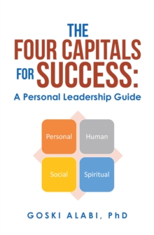 The Four Capitals for Success: a Personal Leadership Guide