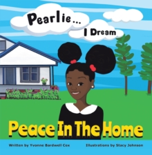 Pearlie ... I Dream : Peace in the Home