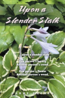 Upon a Slender Stalk