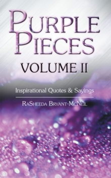 Purple Pieces Volume Ii : Inspirational Quotes & Sayings