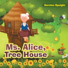 Ms. Alice, Tree House