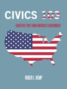 Civics 103 : Charters That Form America's Government