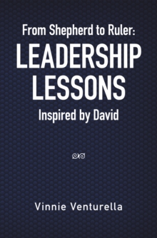 From Shepherd to Ruler: Leadership Lessons Inspired by David