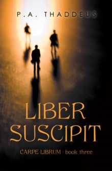 Liber Suscipit : Carpe Librum : Book Three