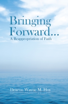 Bringing Forward... : A Reappropriation of Faith