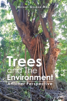 Trees and the Environment : Another Perspective