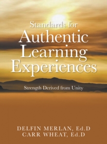 Standards for Authentic Learning Experiences : Strength Derived from Unity