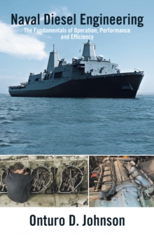 Naval Diesel Engineering : The Fundamentals of Operation, Performance and Efficiency