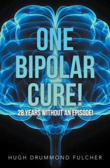 One Bipolar Cure! : 28 Years Without an Episode!