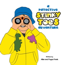 A Patective Stinky Toes Adventure