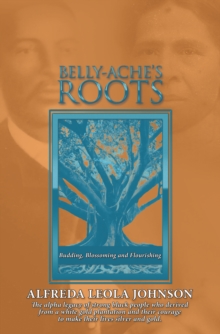 Belly-Ache's Roots : Budding, Blossoming, and Flourishing